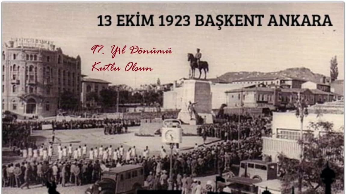 Ankara' nın Başkent Oluşunun 97. Yılı Kutlu Olsun